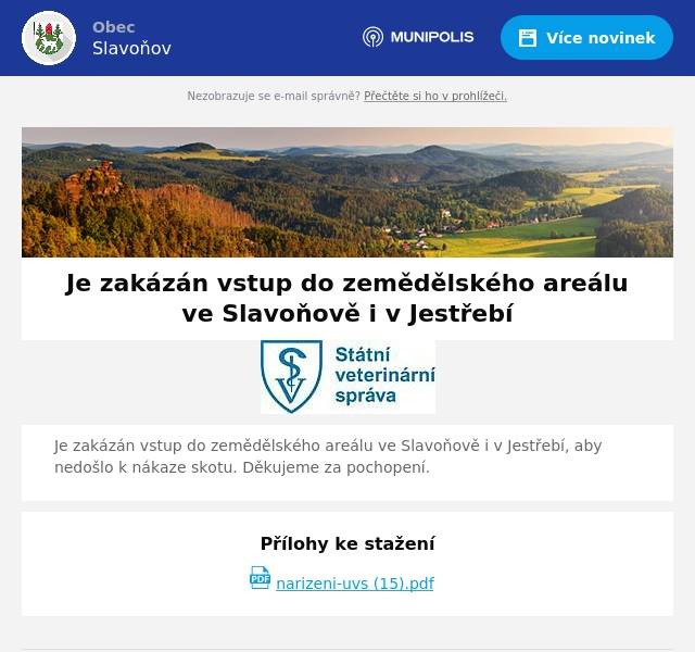 Je zakázán vstup do zemědělského areálu ve Slavoňově i v Jestřebí, aby nedošlo k nákaze skotu. Děkujeme za pochopení.