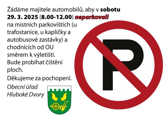 Vážení občané, v sobotu 29. 3. 2025 od 8.00 proběhne čištění parkovacích míst (u trafostanice, u kapličky a autobusové zastávky) a chodníků a ploch směrem k výletišti. Žádáme majitele automobilů aby v uvedenou dobu na těchto místech neparkovali. Děkujeme za pochopení.