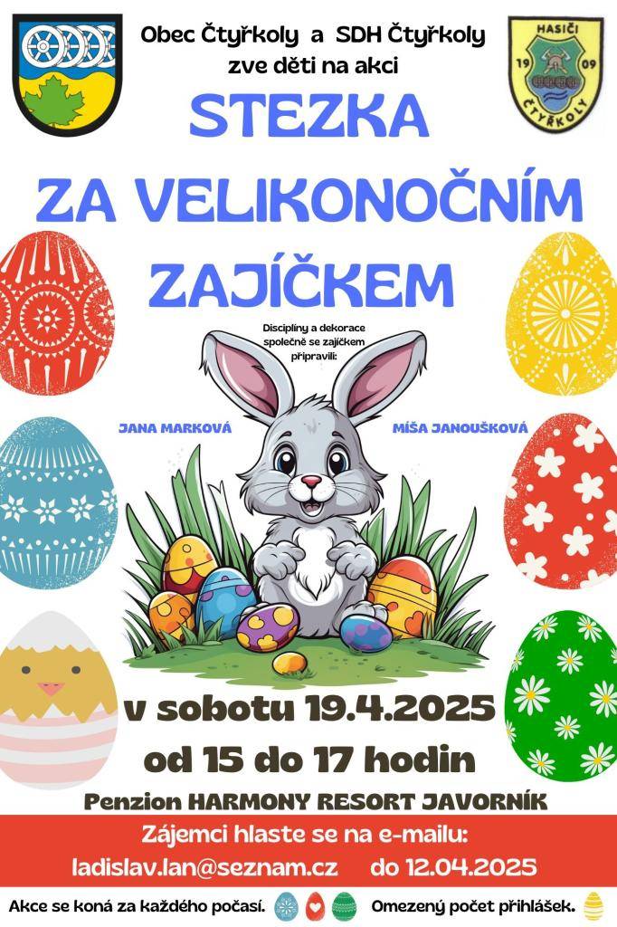 Obec Čtyřkoly a SDH Čtyřkoly zvou dēti na akci Stezka za Velikonočním zajíčkem. Akce se koná v sobotu 19.4. od 15 do 17 hodin v penzionu Harmony Resort Javorník. Zájemci hlaste se na e-mailu: ladislav.lan@seznam.cz do 12.04.2025.