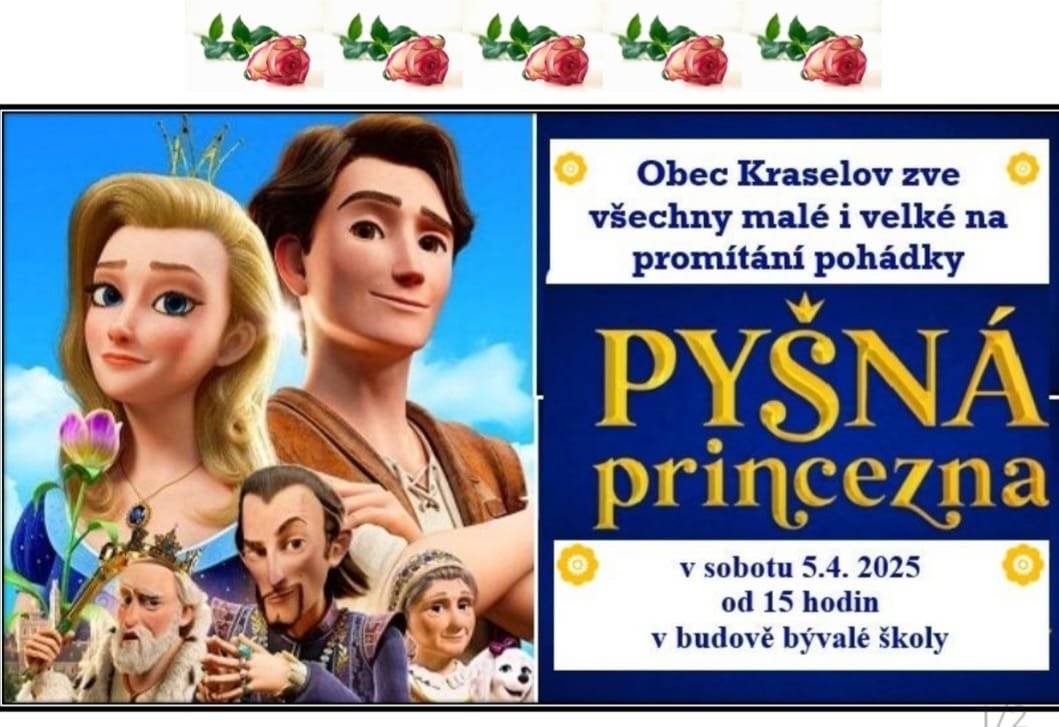 Tuto sobotu 5.4.2025 od 15 hod bude v Kraslově promítání pohádky Pyšná princezna. Zveme všechny malé i velké. Promítání bude v budově Obecního úřadu. Prosíme o info o účasti. Děkujeme