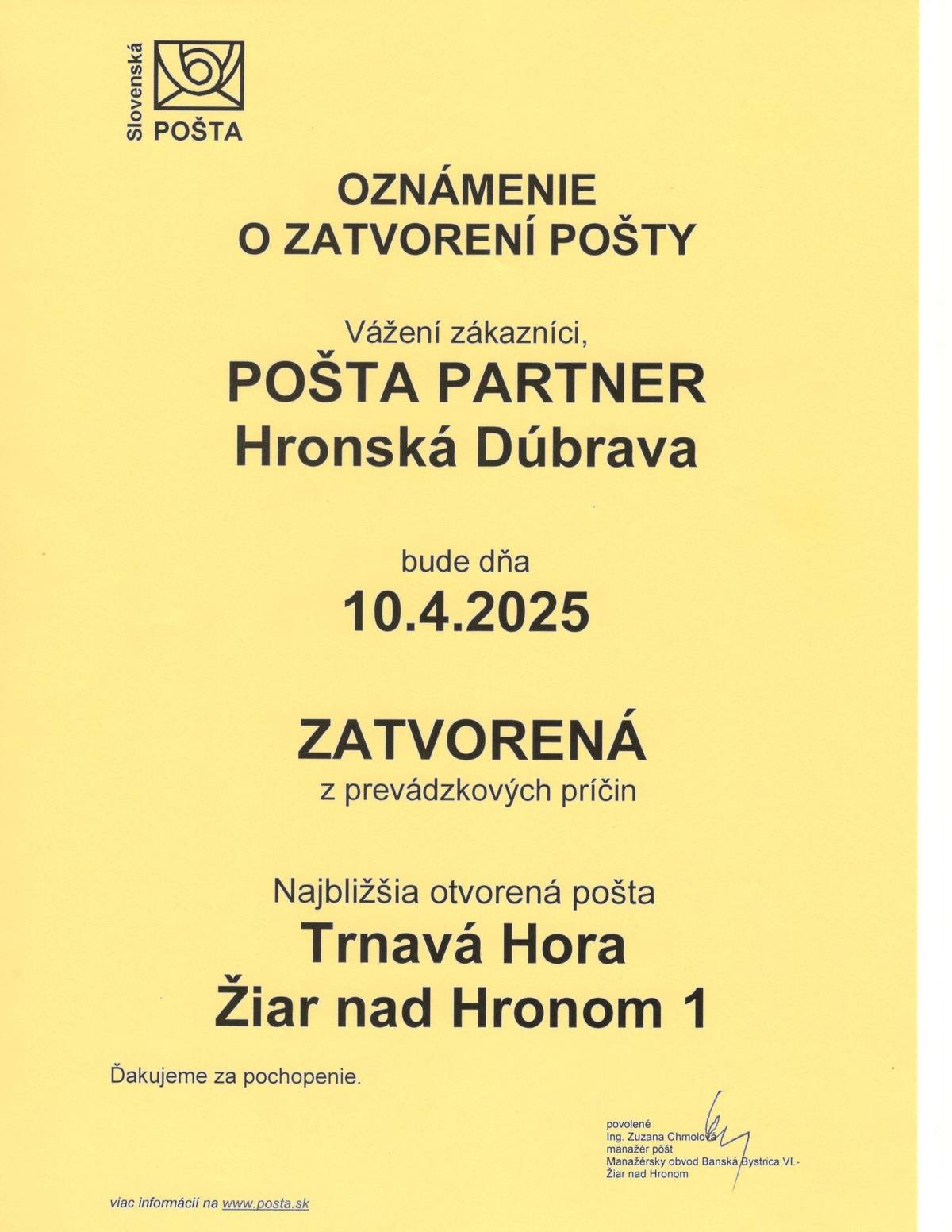 Dňa 10.04.2025/ štvrtok/ bude pošta Partner Hronská Dúbrava zatvorená z prevádzkových príčin. Najbližšia otvorená pošta je Trnavá Hora.  Ďakujeme za pochopenie.