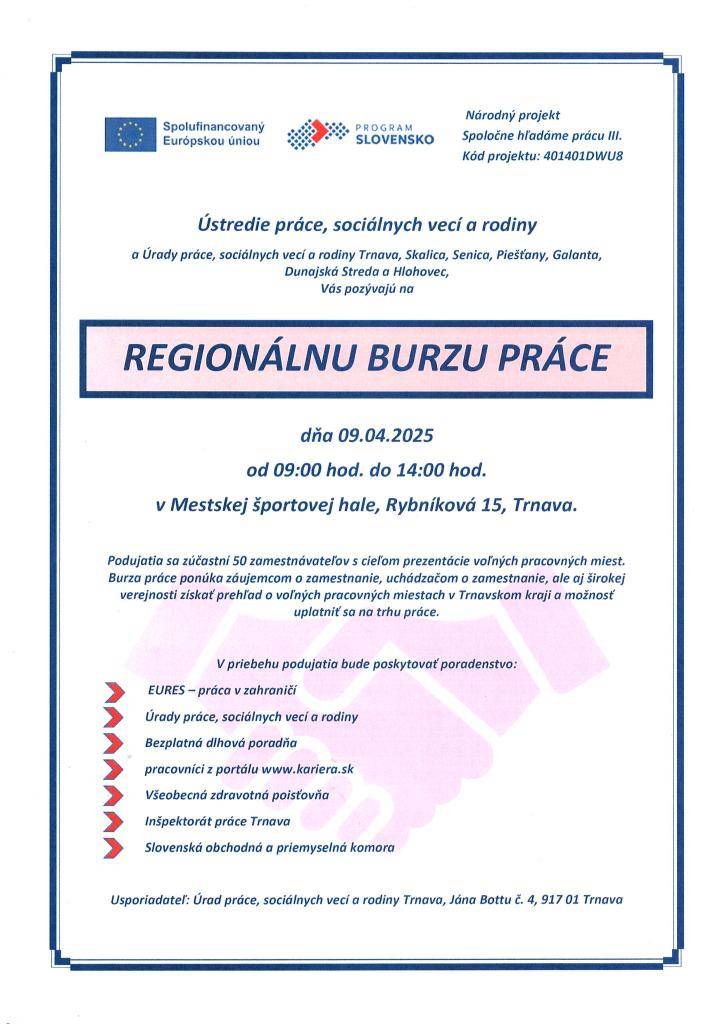 Dňa 9. apríla 2025 sa uskutoční regionálna burza práce v Mestskej športovej hale v Trnave. Podujatie bude prebiehať od 9:00 do 14:00 hod. a ponúkne široké možnosti zamestnania pre všetkých záujemcov.