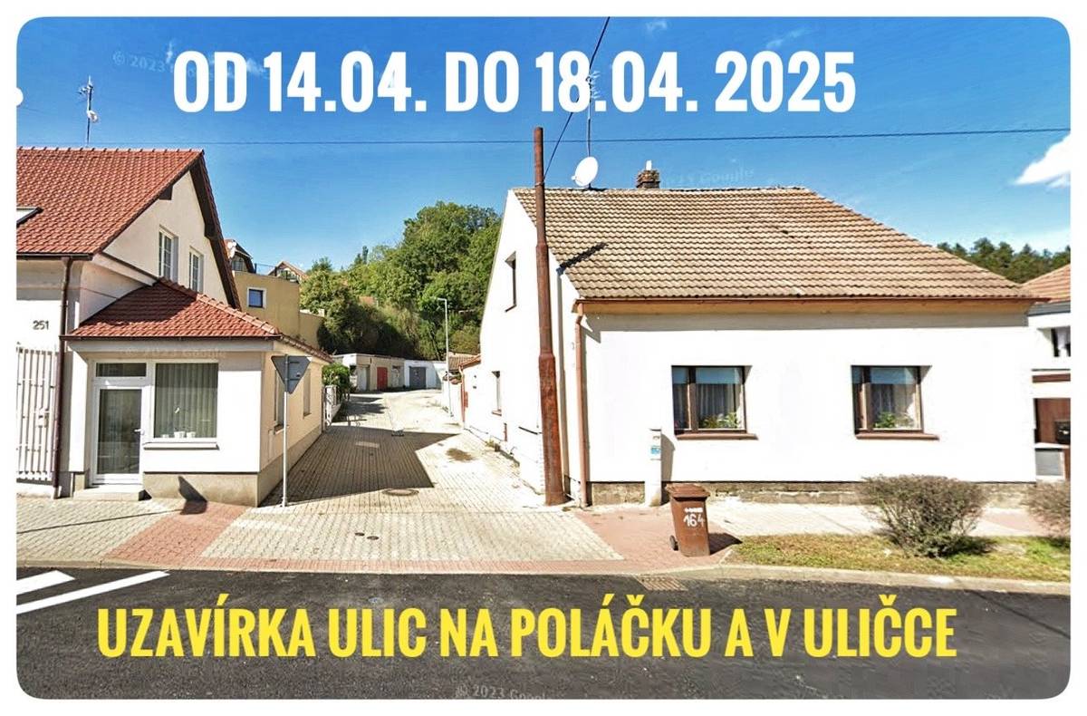 Vážení občané, z důvodu pokládky kabelů nízkého napětí bude v termínu od 14.04. do 18.04. 2025 uzavřena ulice V Uličce, a dále část ulice Na Poláčku. Během stanovené doby nebude možný příjezd k příslušným garážím, které se nachází v oné horní části ulice Na Poláčku. Za způsobené komplikace se tímto omlouváme.