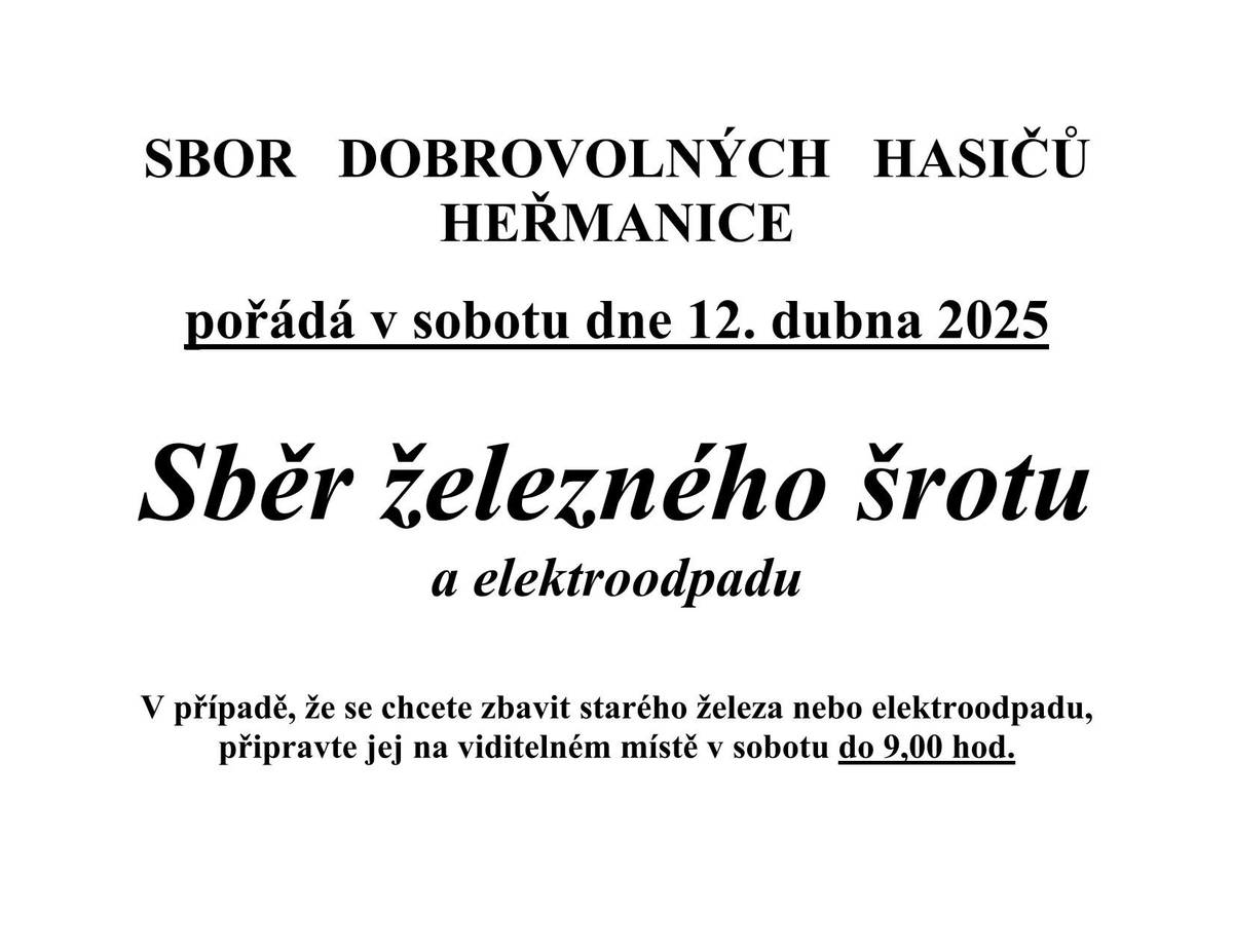 SDH Heřmanice pořádá v sobotu dne 12.4.2025 tradiční sběr železného šrotu. Pokud se chcete zbavit starého železa nebo elektrospotřebičů, připravte je v sobotu ráno do 9:00 hod. před domem.