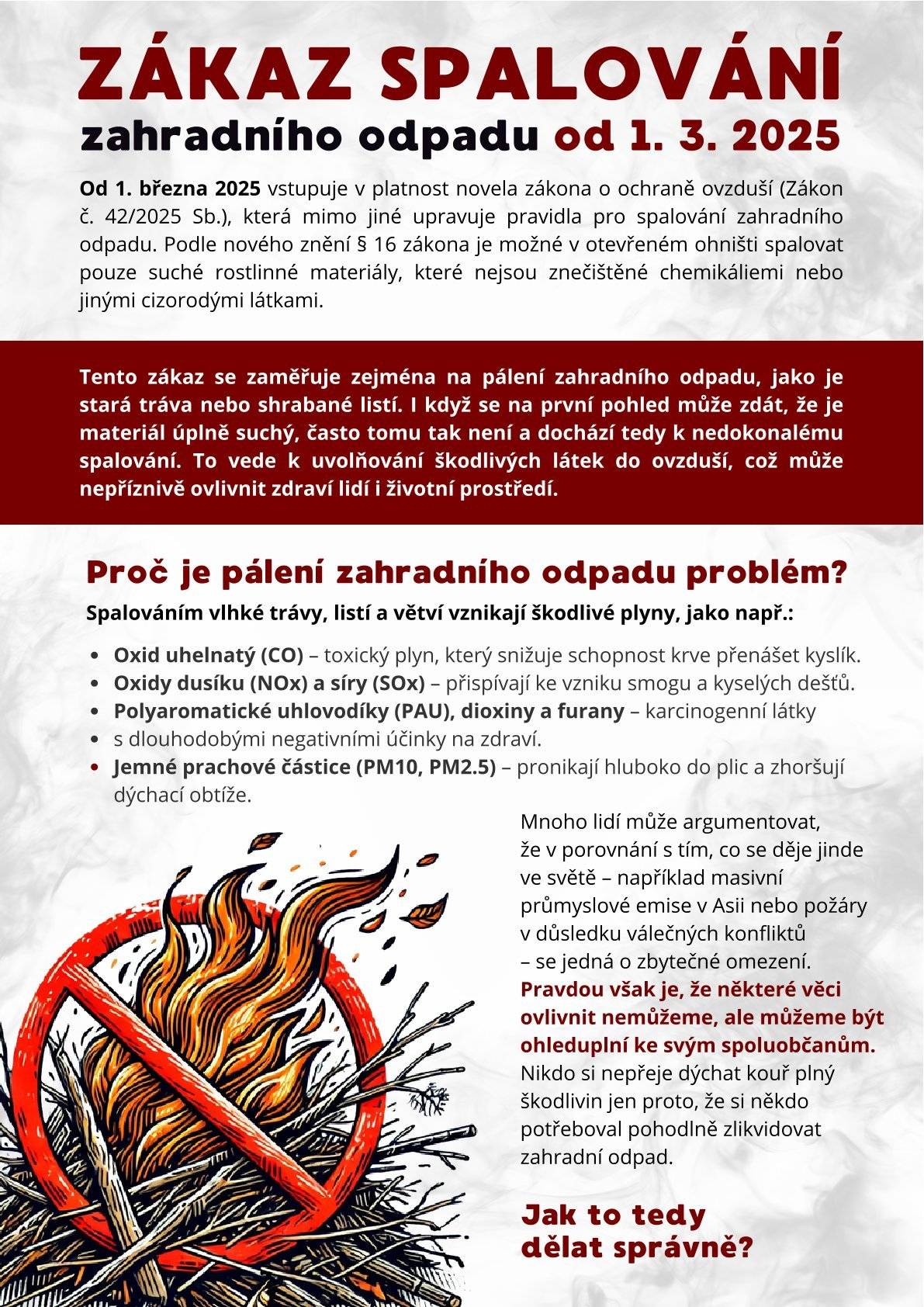 Vážení občané,    upozorňujeme, že s platností od 1. března 2025 vstupuje v účinnost zákaz pálení bioodpadu. Prosíme vás, abyste zelený odpad (tráva, listí, větve) likvidovali prostřednictvím vlastního kompostování nebo využili kontejner na bioodpad. Děkujeme, že společně chráníme čistotu ovzduší a zdraví nás všech. 🌿♻️