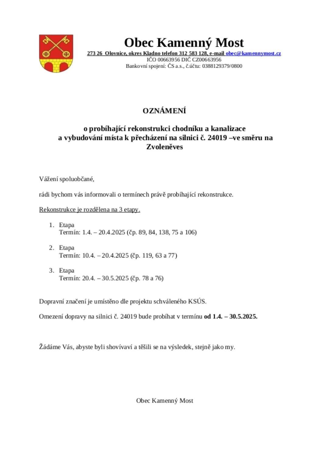 Práce jsou plánované na tři etapy. Termín stavby 1.4. až 30.5.2025.