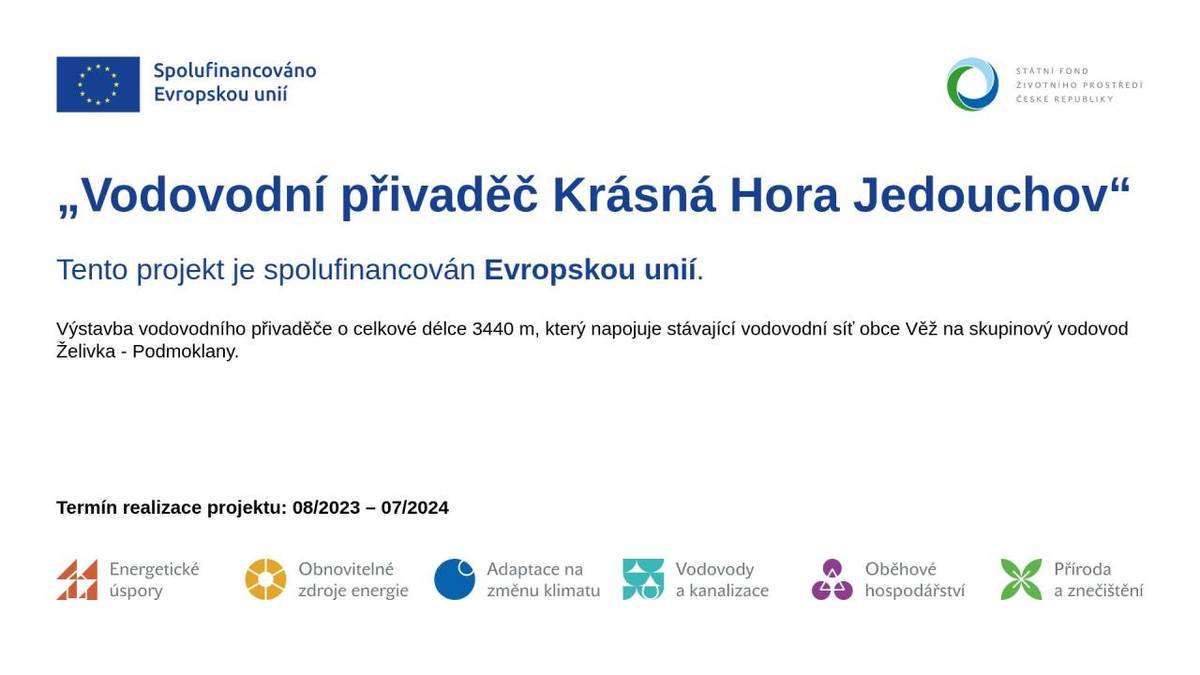 Datum zahájení 08/2023  Datum ukončení 07/2024  Celková cena projektu 7 359 499,- Kč  Dotace: 4 049 907,- Kč  Vlastní podíl obce Věž 3 309 591,- Kč