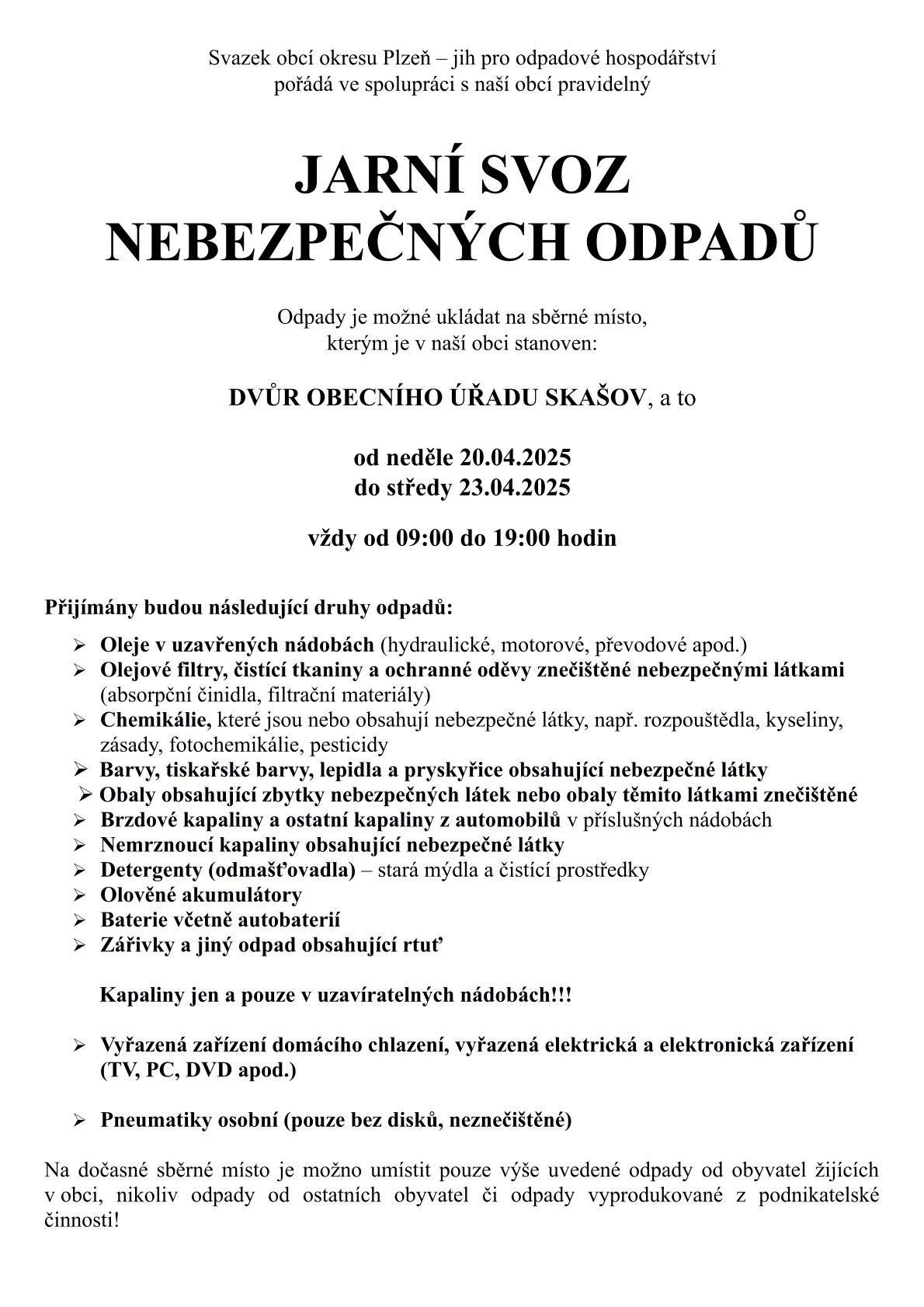 Svoz nebezpečných odpadů bude od neděle 20.04.2025 do středy 23.4.2025 - dvůr Obecního úřadu Skašov otevřen od 9 do 19 hod.