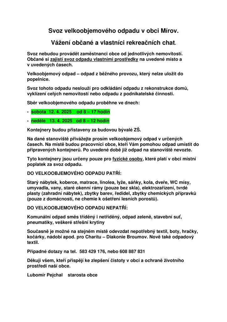 Obec Mírov oznamuje občanům, že ve dnech 12.4. a 13.4 2025 proběhne jarní svoz velkoobjemového odpadu.