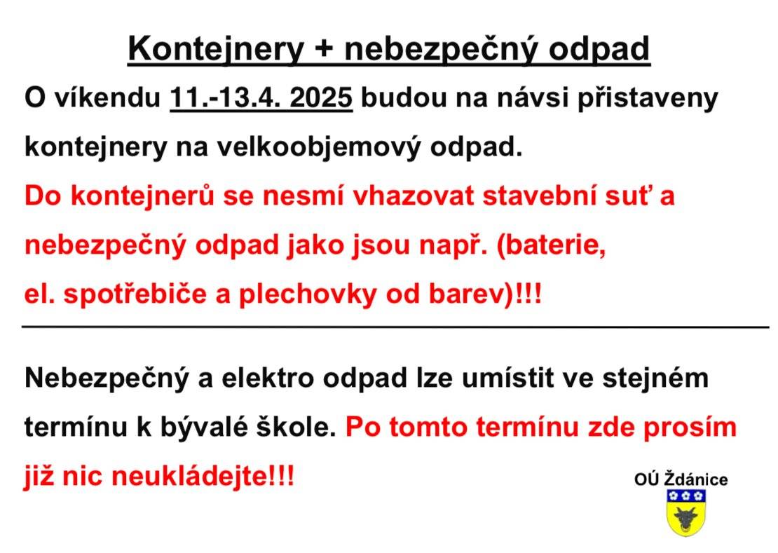 Oznamujeme občanům,  že tento víkend od 11.-13.dubna budou na návsi přistaveny kontejnery na velkoobjemový odpad (neukládat zde stavební suť, baterie, el.spotřebiče, barvy,..). Nebezpečný a elektro odpad bude možné umístit ve stejném termínu k budově býv. školy. Po tomto termínu, zde prosím již nic neukládejte!  Dále Vás zveme na akci Čistá Vysočina (úklid příkop a jejich okolí), která proběhne v sobotu 12.dubna od 15:00 hod. se srazem na návsi. Hezký de