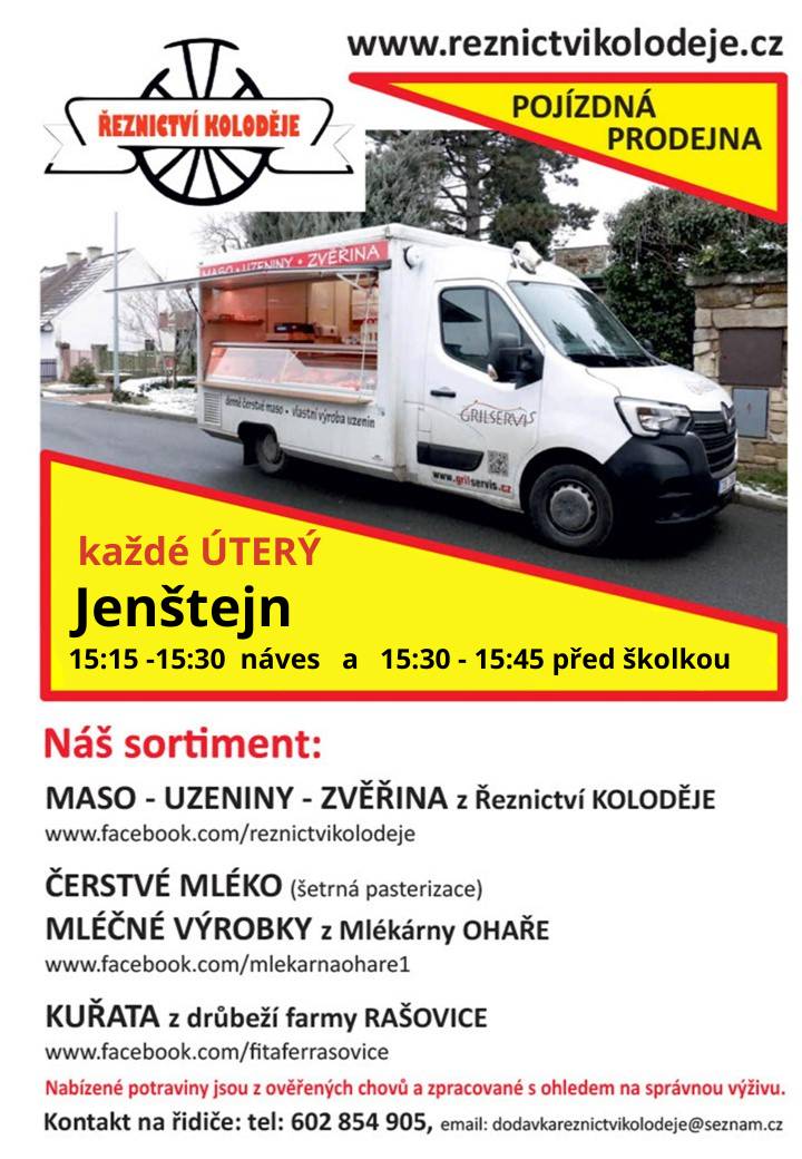 Pojízdná prodejna bude mít dvě stanoviště - náves Jenštejn (15:15 h.) a před mateřskou školou v ulici Zlatnická (15:30 h.).