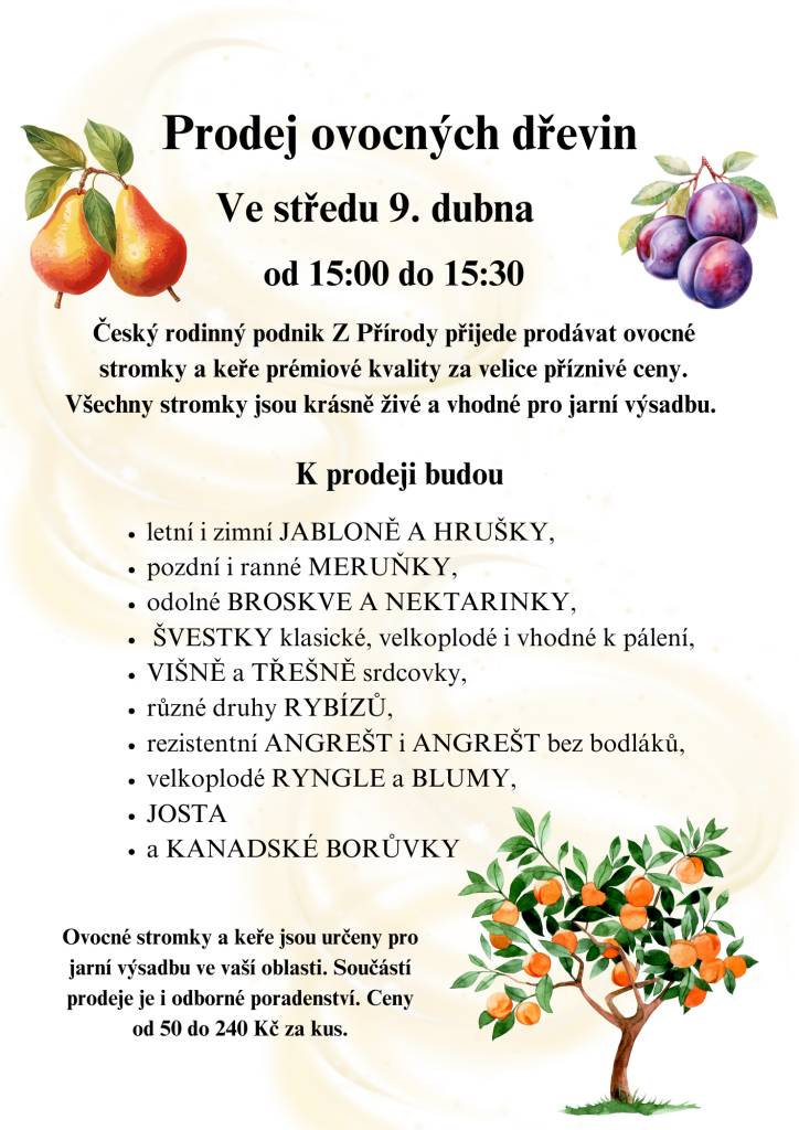 Ve středu 9. dubna proběhne prodej ovocných dřevin od rodinného podniku Z Přírody, který nabídne široký výběr stromků a keřů prémiové kvality. Přijďte si vybrat zdravé a odolné ovocné dřeviny za příznivé ceny!