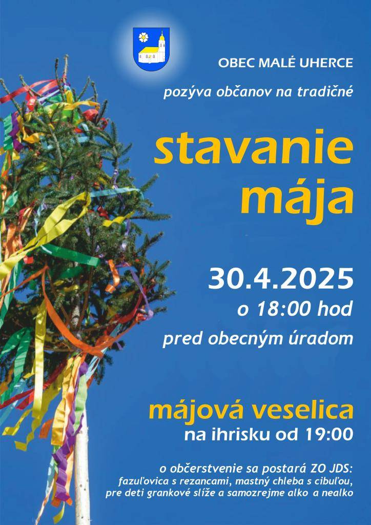 Obec Malé Uherce srdečne pozýva občanov na tradičné stavanie mája, ktoré sa uskutoční 30. apríla 2025 o 18:00 pred obecným úradom. Po akcii bude nasledovať májová veselica na ihrisku. O občerstvenie sa postará ZO JDS.