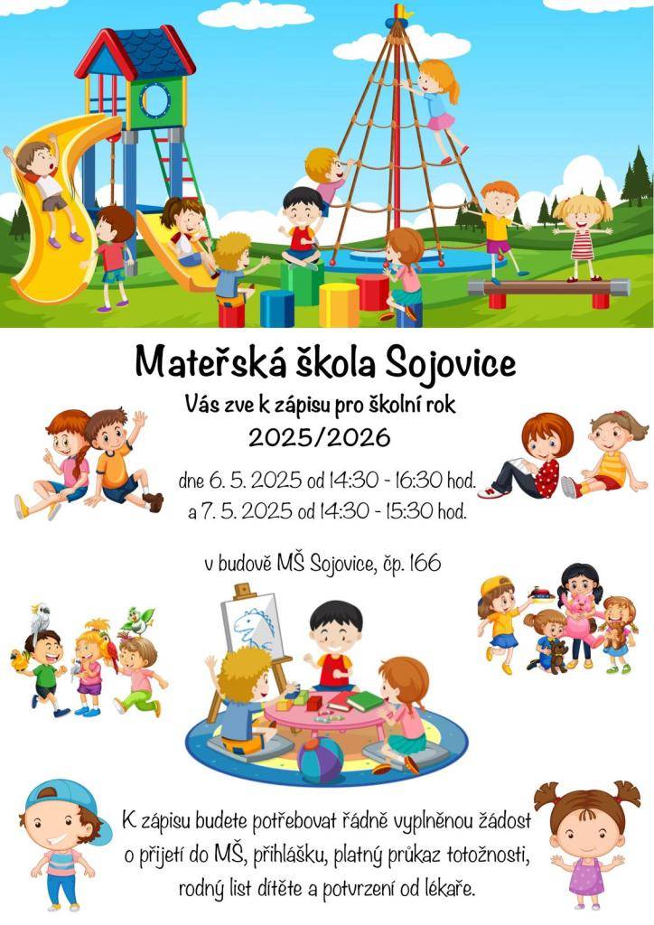Zápis do mateřské školy se uskuteční ve dnech 6.5. a 7.5. od 14:30 - 16:30 hod. v budově MŠ Sojovice.