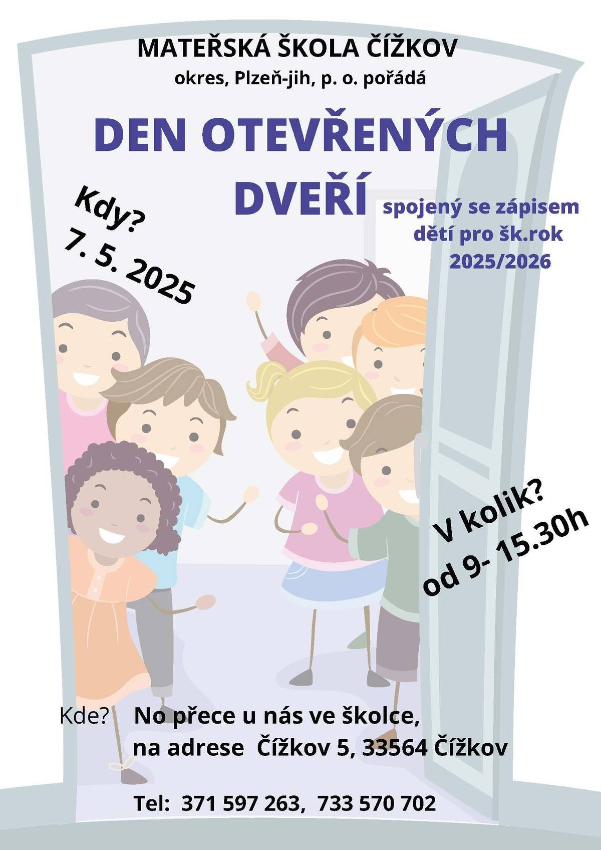 Mateřská škola Čížkov vás srdečně zve na Den otevřených dveří spojený se ZÁPISEM DĚTÍ pro školní rok 2025/2026, který se uskuteční 7. 5. 2025 od 9:00 do 15:30 hod.  Více informací k zápisu a potřebné dokumenty naleznete ZDE.