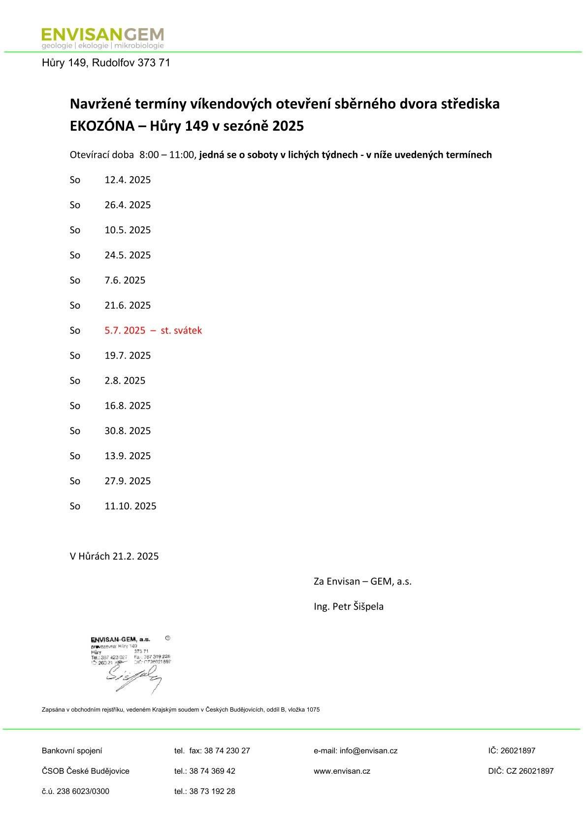 Vážení občané, od zítřka - soboty 12. 4. 2025 začínají víkendová otevření sběrného dvora EKOZÓNA v Hůrách č. p. 149 (ENVISAN-GEM). Termíny jsou o sobotách v lichých týdnech do 11. 10. 2025 v čase od 8 do 11 hodin. Obec Adamov