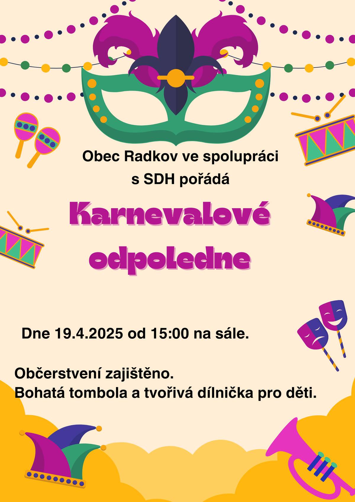 Karnevalové odpoledne v sobotu 19.4.2025 od 15h na sále, občerstvení zajištěno.