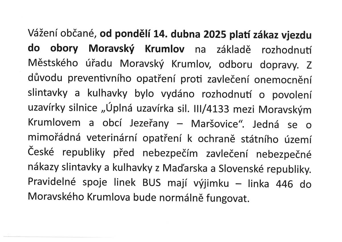 Dobrý den,  od pondělí 14. dubna 2025 platí zákaz vjezdu do obory Moravský Krumlov.  Hezký de