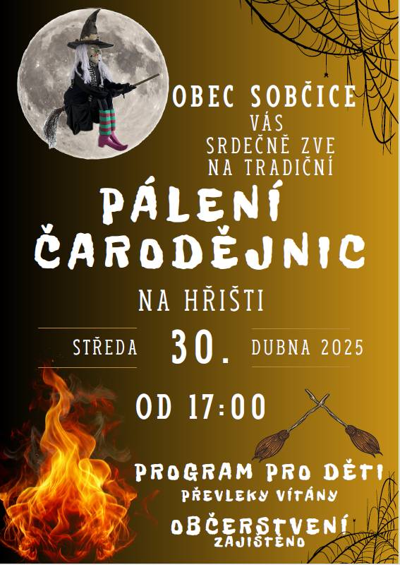 Obec Sobčice Vás srdečně zve na tradiční PÁLENÍ ČARODĚJNIC na hřišti ve středu 30. dubna 2025 od 17:00. Program pro děti , převleky vítány, občerstvení zajištěno.