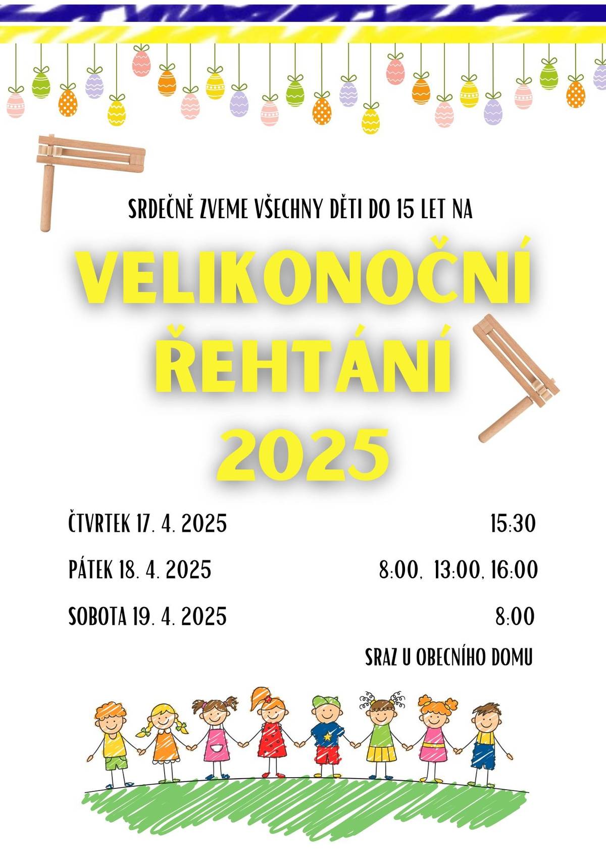 Srdečně zveme všechny děti do 15 let na Velikonoční řehtání.  Sraz ve čtvrtek 17. 4. 2025 v 15:30 u Obecního domu v Charvatcích. S sebou řehtačku a dobrou náladu