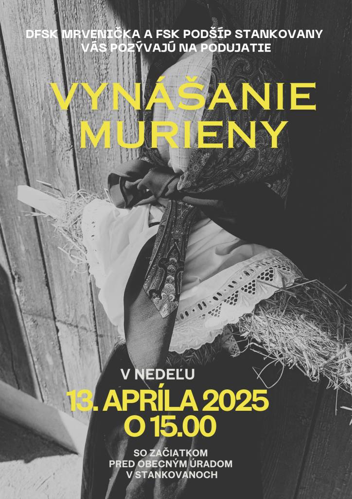 DFSk Mrvenička a FSk Podšíp pozývajú na podujatie Vynášanie Murieny, ktoré sa uskutoční v nedeľu 13.04.2025 so začiatkom o 15:00 hod. pred Obecným úradom.