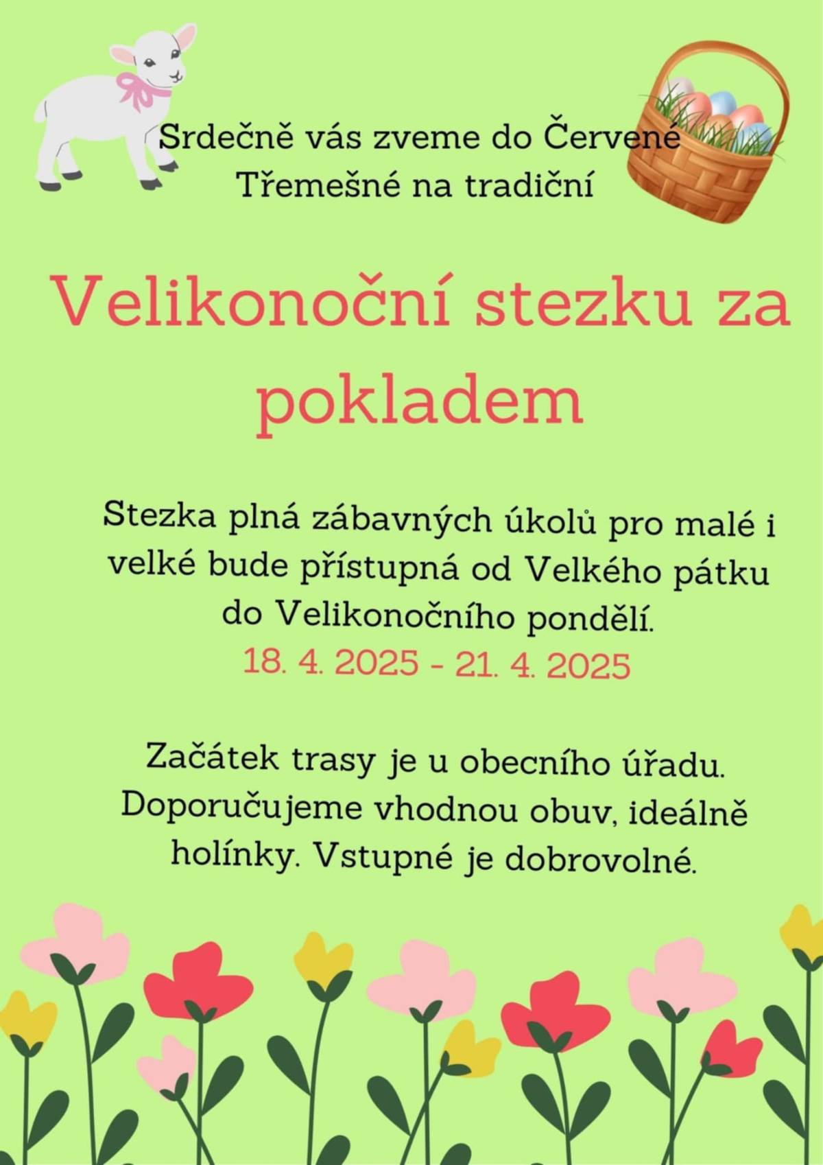 Srdečně Vás zveme na Velikonoční stezku, která bude přístupná od 18. 4. - 21.4. 2025. Začátek stezky bude u obecního úřadu v Červené Třemešné. Zvažte vhodnou obuv, ideálně holínky😉