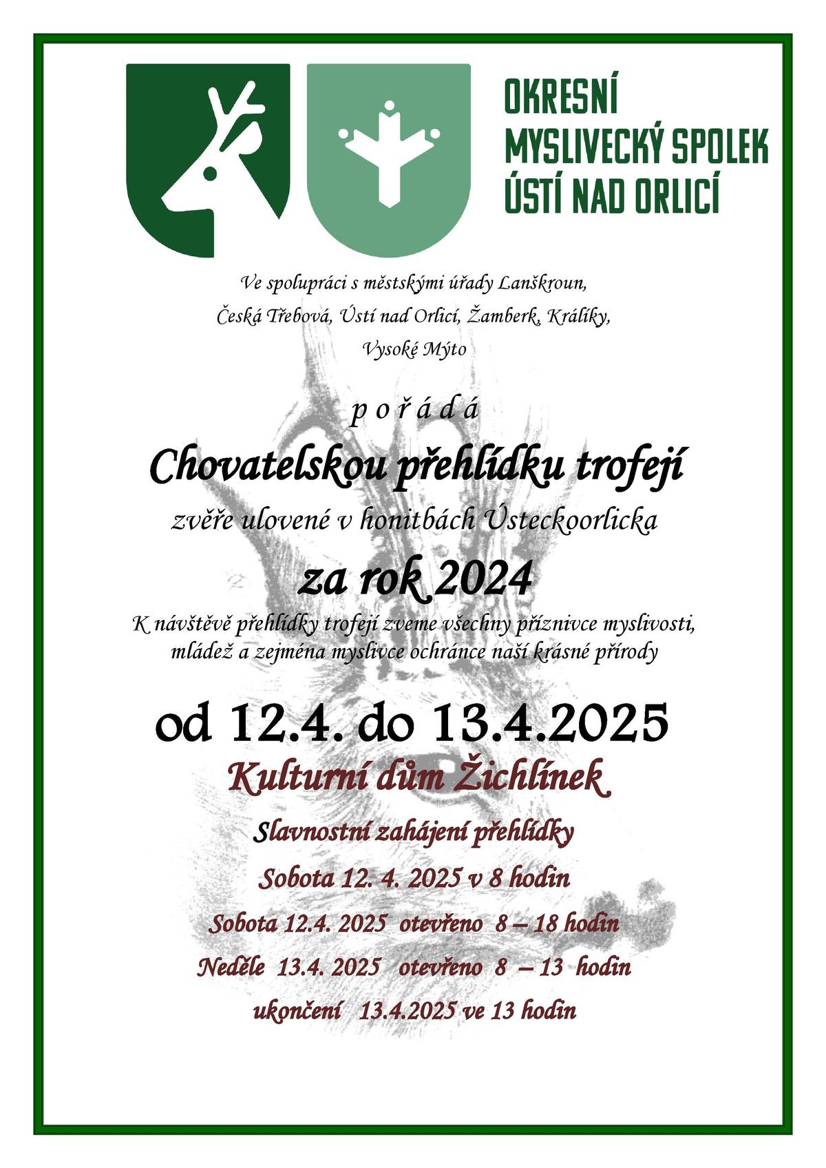 Okresní myslivecký spolek Ústí nad Orlicí pořádá Chovatelskou přehlídku trofejí zvěře ulovené v honitbách Ústeckoorlicka za rok 2024. Slavnostní zahájení přehlídky v sobotu 12. 4. 2025 v 8:00.