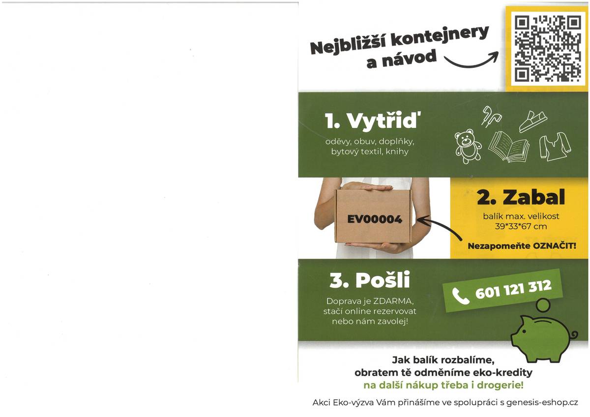 Vážení občané, od letošního roku máme v obci - před obecním úřadem- dva kontejnery na textil. Bylo to potřeba, jeden byl stále přeplněný. V letošním roce jsme přešli na smluvní vztah se společností, která tento kontejner doposud svážela sama. Svoz by měl probíhat nejméně jednou měsíčně. Novinkou je třídění oděvů, obuvi, textilu, knih a doplňků se společností provozující obchodní síť Genesis, kterou můžete znát jako "second - hand" s pobočkou i v Bruntále, nabízejí možnost "výdělku"  - viz. letáček v příloze. Letáčky rozneseme i do schránek.