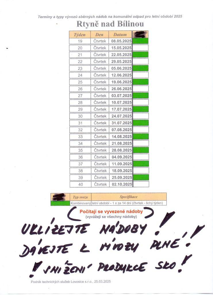 začíná ve čtvrtek 8.5.2025 /15.5.2025 - neproběhne svoz!!!  - platí do čtvrtka 2.10.2025 /od 9.10.2025 zahájen zimní svoz tj. každý týden/    Třiďte odpady, k vývozu dávejte pouze plné nádoby na směsný komunální odpad! Snažte se o snižování produkce SKO