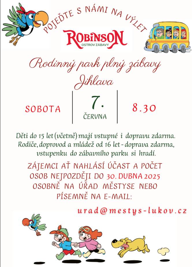 Vážení spoluobčané,  pro letošní rok jsme si pro děti na oslavu Dětského dne připravili výlet do Rodinného parku Robinson v Jihlavě. Bližší informace v příloze.