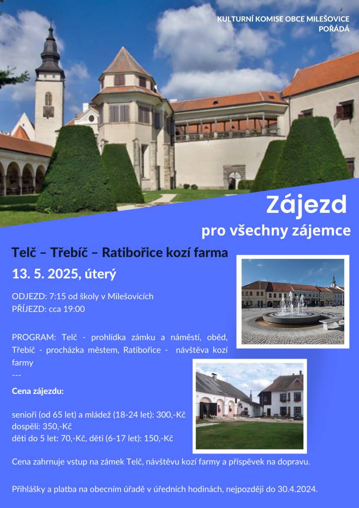 Kulturní komise obce Milešovice pořádá zájezd pro všechny zájemce: Telč - Třebíč - Ratibořice kozí farma  13. 5. 2025.