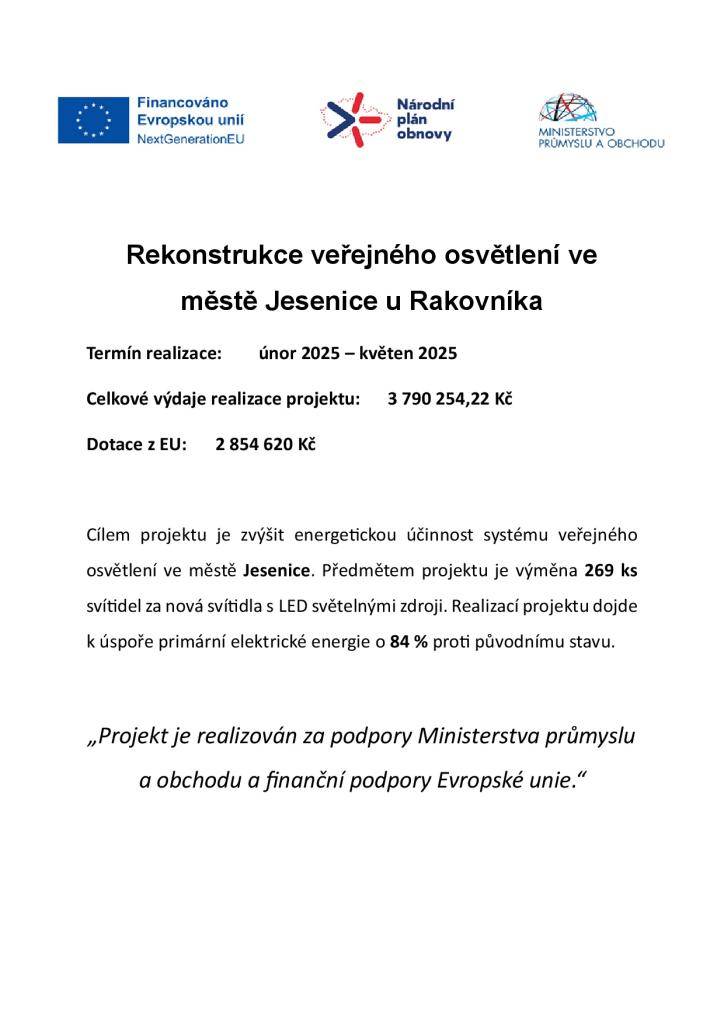Projekt je realizován za podpory Ministerstva průmyslu   a obchodu a finanční podpory Evropské unie.