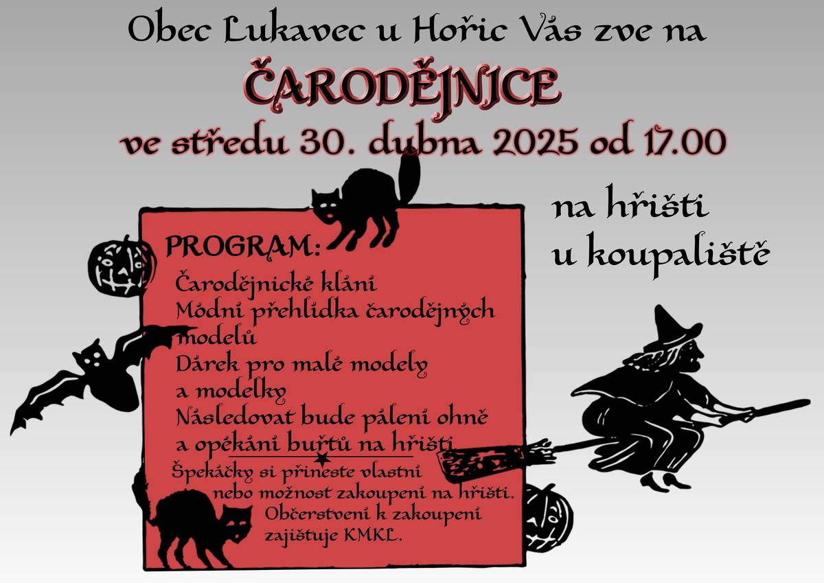 Obec Lukavec Vás zve na ČARODĚJNICE  ve středu 30.4. 2024 od 17 hodin na hřiště u koupaliště. Program : Čarodějnické klání Modní přehlídka Dárek pro malé modely a modelky Opékání buřtů
