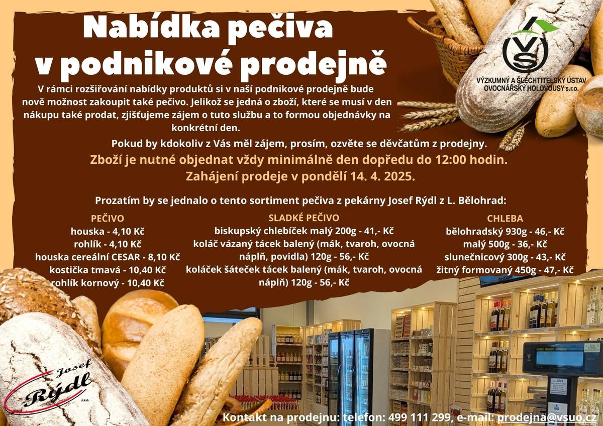 V rámci rozšiřování nabídky produktů si v naší podnikové prodejně bude nově možnost zakoupit také pečivo. Jelikož se jedná o zboží, které se musí v den nákupu také prodat, zjišťujeme zájem o tuto službu a to formou objednávky na konkrétní den. Pokud by kdokoliv z Vás měl zájem, prosím, ozvěte se děvčatům z prodejny. Kontakt na prodejnu: tel.: 499 111 299, e-mail: prodejna@vsuo.cz. Zboží je nutné objednat vždy minimálně den dopředu do 12:00 hodin. Zahájení prodeje v pondělí 14.4.2025.