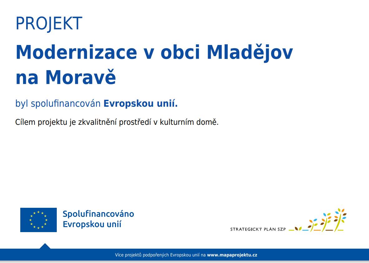 Název projektu: Modernizace v obci Mladějov na Moravě  Reg. č. projektu: 24/00152775/473/200/006342