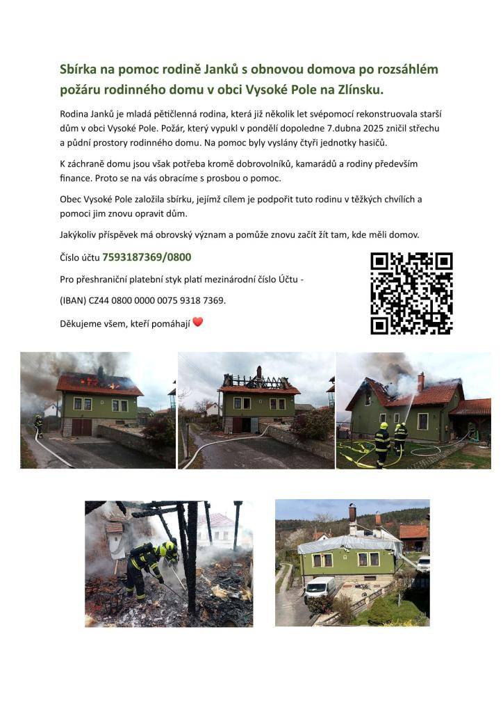 Sbírka na pomoc rodině Janků s obnovou domova po rozsáhlém požáru rodinného domu v obci Vysoké Pole na Zlínsku.