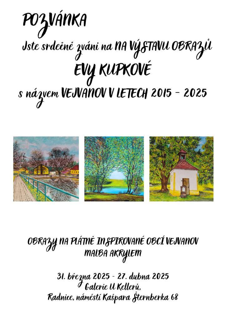 Pozvánka na výstavu obrazů Evy Kupkové 31.3.25 - 27.4.25 v Galerii u Kellerů v Radnicích (průjezd na náměstí).