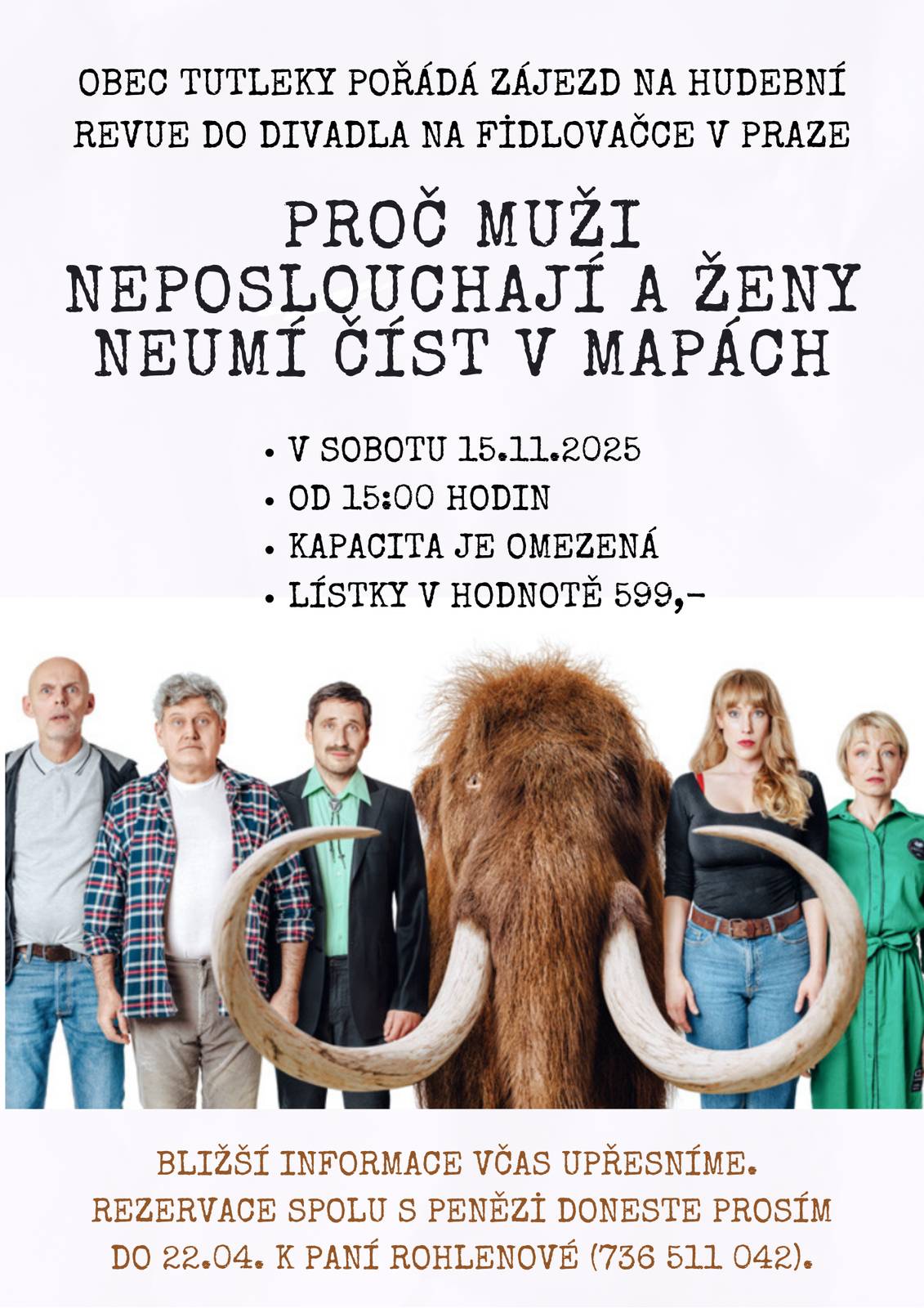 OBEC TUTLEKY POŘÁDÁ ZÁJEZD NA HUDEBNÍ REVUE DO DIVADLA NA FIDLOVAČCE V PRAZE - PROČ MUŽI NEPOSLOUCHAJÍ A ŽENY NEUMÍ ČÍST V MAPÁCH, V SOBOTU 15.11.2025 VÍCE INFORMACÍ NA LETÁKU.