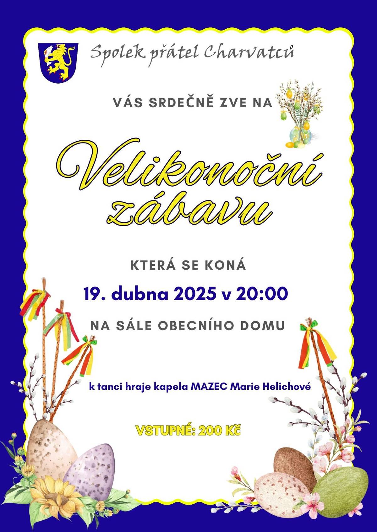 Dpolek přátel Charvatců Vás srdečně zve na Velikonoční zábavu, která se koná v sobotu 19. dubna 2025 od 20:00 na sále Obecního domu. Vstupné 200 Kč.