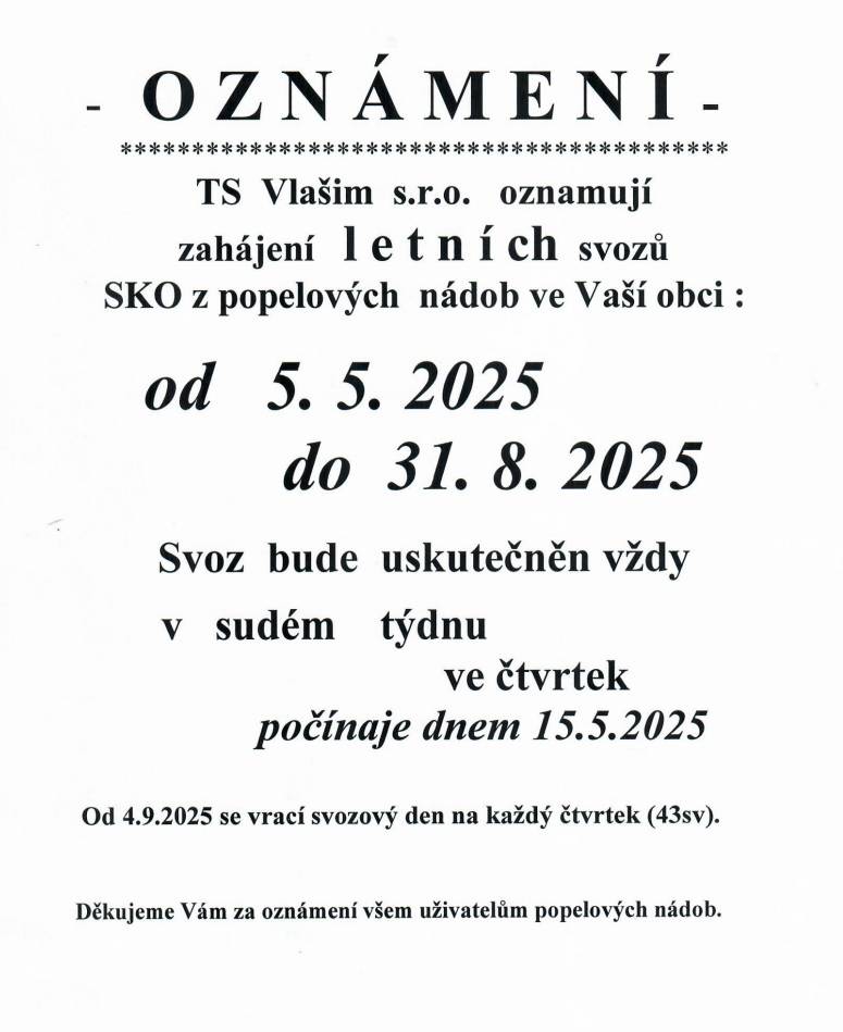 V období od 5.5. do 31.8.2025 nastává LETNÍ režim svozu popelnic. Svoz SKO bude prováděn vždy ve čtvrtek v SUDÉM týdnu - viz obrázek  Týká se pouze popelnic se ŽLUTOU známkou. Modrá známka má tento systém nastaven celoročně.