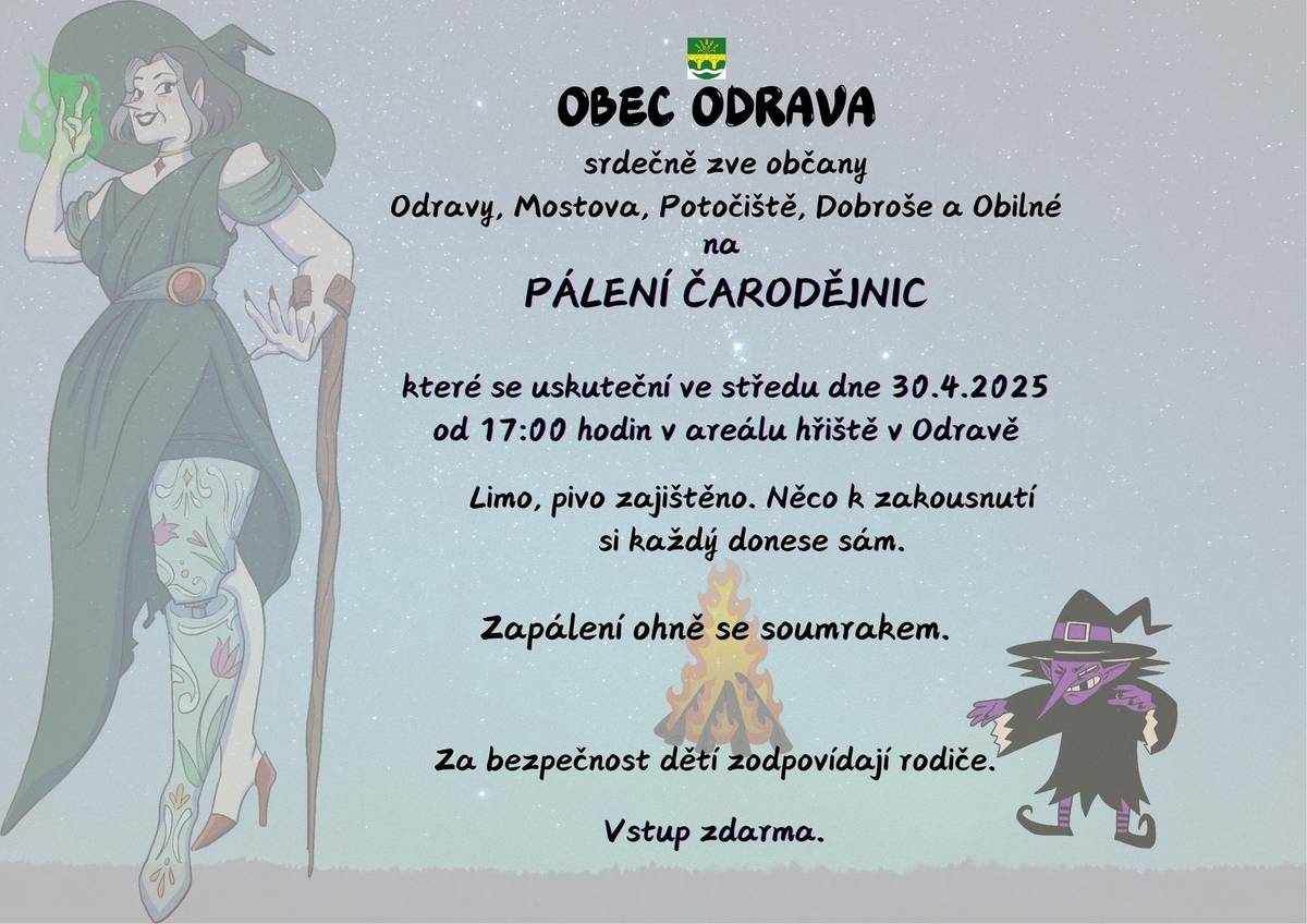 Vážení občané, obec Odrava Vás srdečně zve na Pálení čarodějnic, které se uskuteční dne 30.4.2025 na hřišti v Odravě. Pozvánku zasíláme v příloze. S pozdravem, OÚ Odrava