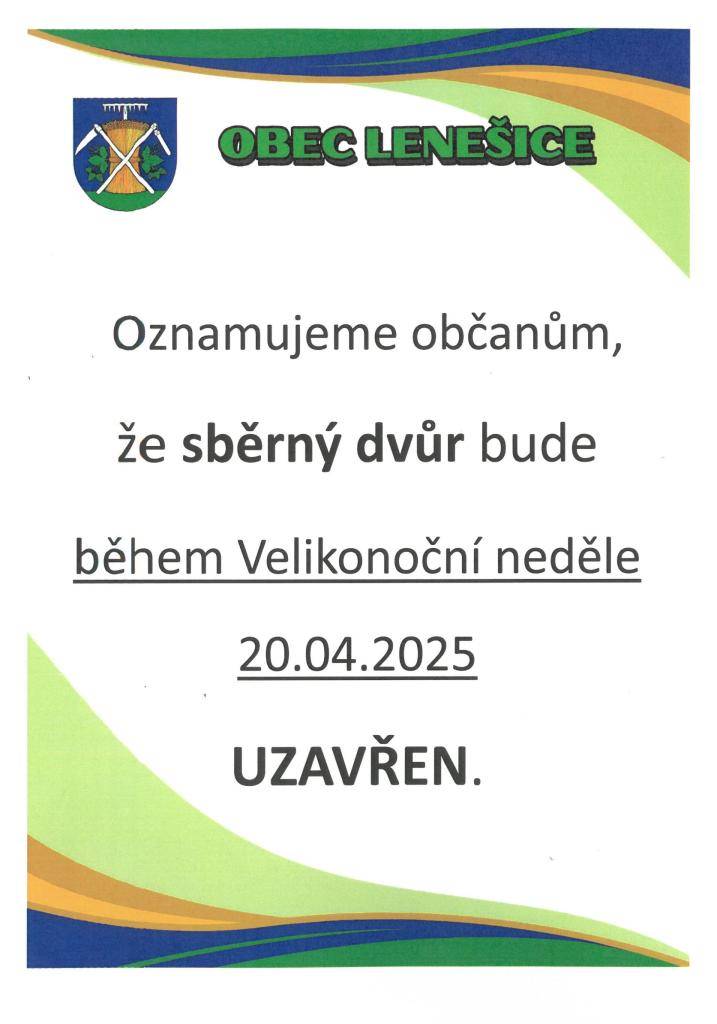 Obec Lenešice oznamuje, že sběrný dvůr bude během Velikonoční neděle 20.04.2025 uzavřen.