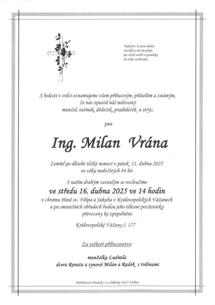 z Královopolských Vážan zemřel dne 11. dubna 2025 ve věku nedožitých 84 let