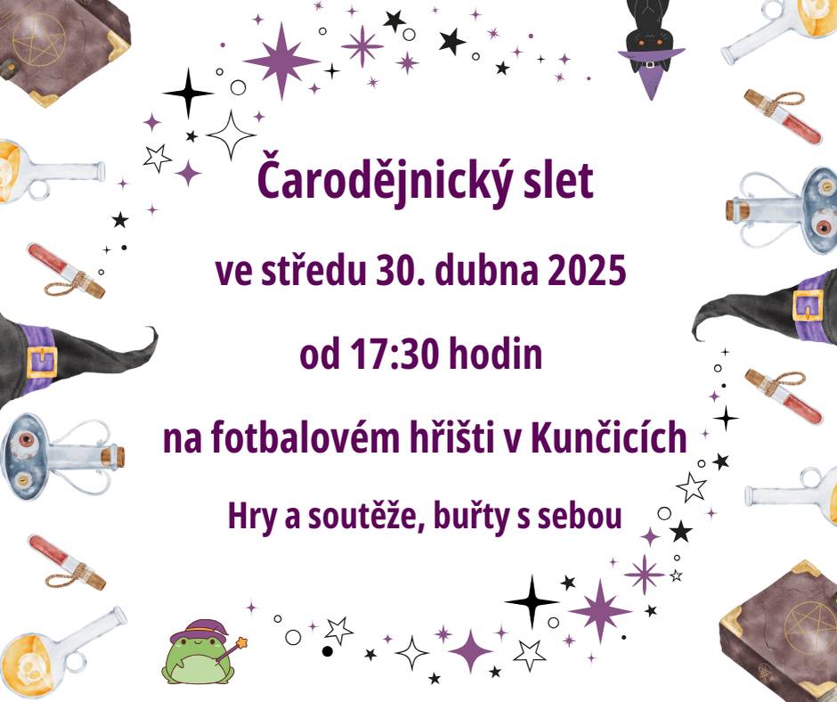 Čarodějnický slet - ve středu 30.dubna 2025 od 17:30 hod na fotbalovém hřišti v Kunčicíh.