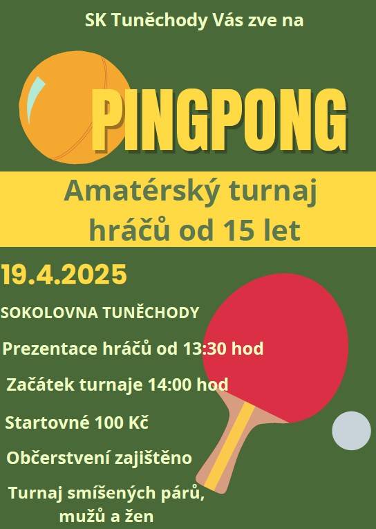 V sobotu 19.4.2025 proběhne od 14 hodin v tuněchodské sokolovně amatérský turnaj hráčů od 15 let ve stolním tenise.  Prezence hráčů od 13:30 hod, začátek turnaje ve 14 hodin. Startovné 100,- Kč. Občerstvení zajištěno.