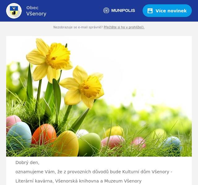 Dobrý den, oznamujeme Vám, že z provozních důvodů bude Kulturní dům Všenory - Literární kavárna, Všenorská knihovna a Muzeum Všenory o velikonočních svátcích 18.4.-21.4.2025 uzavřen. Přejeme krásné prožití svátečních dnů