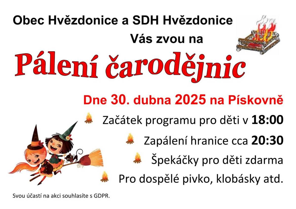 Obec Hvězdonice a SDH Hvězdonice vás srdečně zvou na Pálení čarodějnic, které se uskuteční 30. dubna 2025 na Pískovně. Program pro děti začíná v 18:00, zapálení hranice je plánováno na 20:30. Pro děti budou špekáčky zdarma, pro dospělé pivo, klobásy atd.