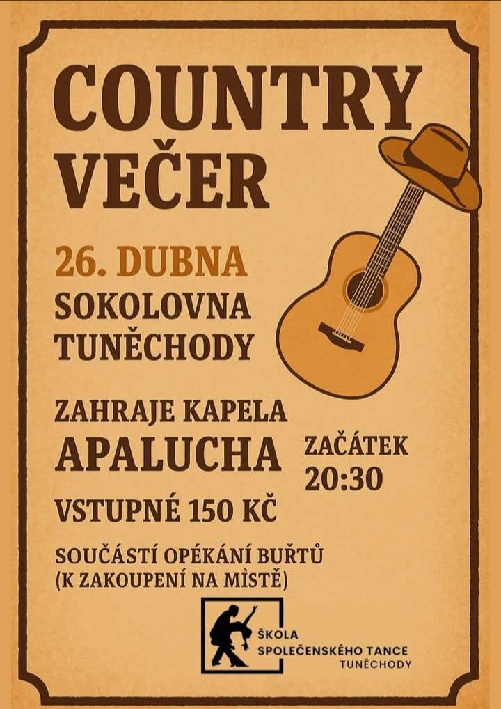 v sobotu 26.4.2025 pořádá Škola Společenského Tance v tuněchodské sokolovně Country večer. Od 20 hod proběhne tradiční opékání buřtů a od 20:30 zahraje k poslechu a tanci kapela Apalucha. Vstupné 150,- Kč