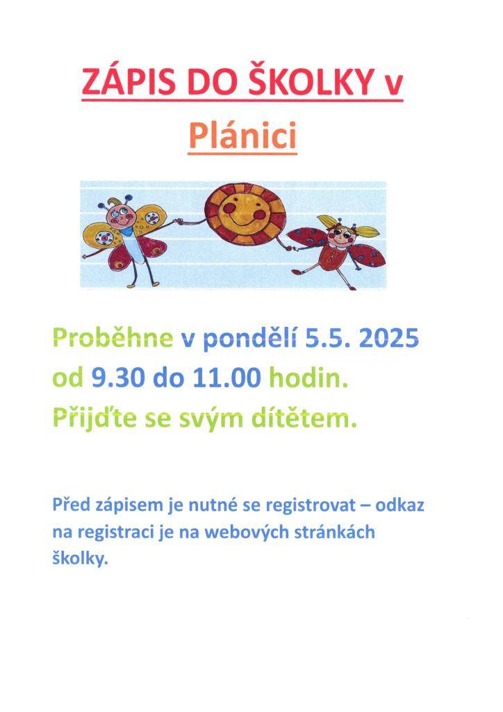 Zápis do školky v Plánici proběhne v pondělí 5. května 2025 od 9.30 do 11.00 hodin. Rodiče jsou srdečně zváni, aby přišli se svými dětmi. Nezapomeňte se předem registrovat, odkaz naleznete na webových stránkách školky.