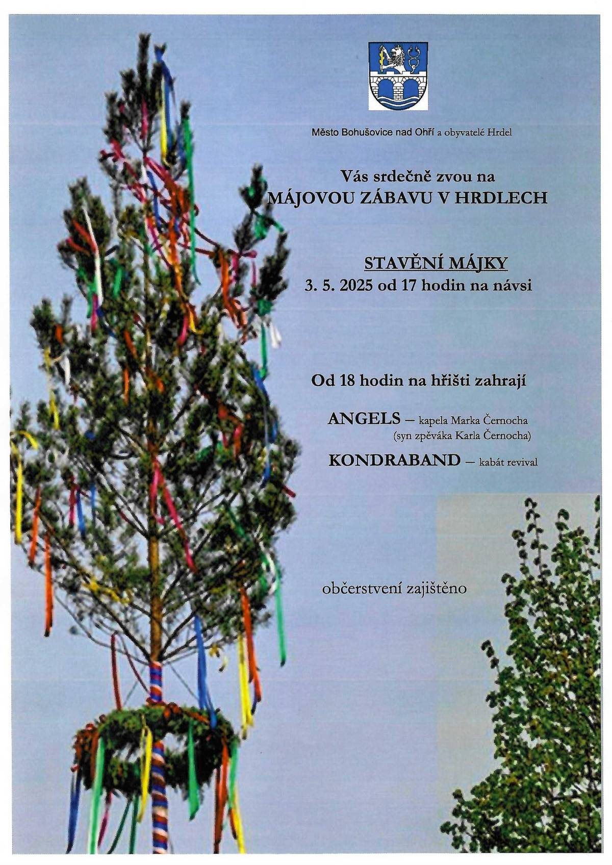 Zveme Vás 3.5.25 na Májovou zábavu do Hrdel. Od 17 hod stavění májky, od 18 hod vystoupí kapely ANGELS a KONDRABAND. Občerstvení zajištěno.